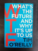 What's the Future and Why It's Up to Us by Tim O'Reilly | Genre: Technology / Business