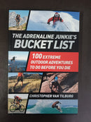 The Adrenaline Junkie's Bucket List by Christopher Van Tilburg | Genre: Adventure / travel