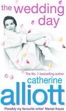 The Wedding Day by Catherine Alliott | Genre: Chick Lit | Contemporary Romance | Romance | Bind: Paperback | Pub: Headline Book Publishing Ltd