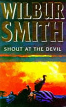 Shout at the Devil by Wilbur Smith | Genre:  | Bind: Paperback | Pub: Mandarin