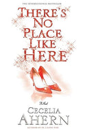There's No Place Like Here by Cecelia Ahern | Genre: Romance | Bind: Paperback | Pub: Hyperion Books