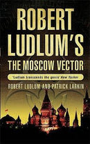 Robert Ludlum's The Moscow Vector by Patrick Larkin | Robert Ludlum | Genre: CIA | Espionage | Spies | Suspense | Thriller | Bind: Paperback | Pub: Orion