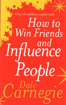 How to Win Friends and Influence People by Dale Carnegie | Genre:  | Bind: Paperback | Pub: Ebury Publishing