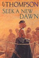 Seek a New Dawn by E.V. Thompson | Genre: Love Stories | Bind: Paperback | Pub: Little, Brown Book Group Limited