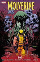 Wolverine: Rot Wolverine: Rot - Wolverine #305-309 |  Issue#TP | Year:2013 | Series:  | Pub: Marvel Comics |