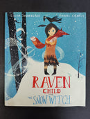 Raven Child: The Snow Witch by Linda Bailey & Daniel Egneus | For Age: 4–6 | Pub: Macmillan Children's Books | Paperback Picture Story Book