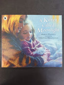 A Kitten Called Moonlight by Martin Waddell; illustrated by Christian Birmingham | For Age: 4–6 | Pub: Walker Books | Paperback Picture Story Book