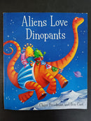Aliens Love Dinopants by Claire Freedman & Ben Cort | For Age: 2–4 | Pub: Simon & Schuster | Paperback Picture Story Book