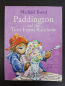 Paddington and the Tutti Frutti Rainbow by Michael Bond; illustrated by R. W. Alley | For Age: 4–6 | Pub: HarperCollins | Paperback Picture Story Book