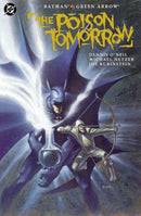 Batman / Green Arrow: The Poison Tomorrow The Poison Tomorrow |  Issue