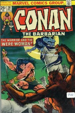 Conan the Barbarian The Warrior And The Were-Woman! |  Issue#38 | Year:1974 | Series: Conan | Pub: Marvel Comics