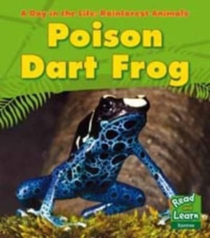 Poison Dart Frog by Anita Ganeri | Pub:Raintree | Pages:24 | Condition:Good | Cover:PAPERBACK