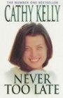 Never Too Late by Kelly, Cathy | Subject:Fiction