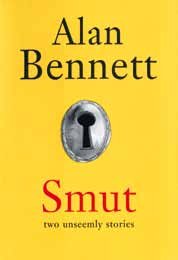Smut by Bennett, Alan | Hardcover |  Subject: Contemporary Fiction | Item Code:HB/267