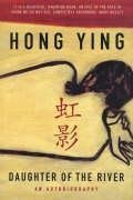 Daughter of the River: An Autobiography by Ying, Hong | Paperback | Subject:Biographies & Autobiographies | Item: F3_B1_5488