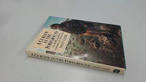 A Curlew in the Foreground by Coxon, Philip | Hardcover | Subject:Travel Writing | Item: R1_B6_5265