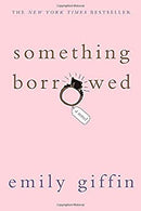 Something Borrowed: A Novel by Giffin, Emily | Paperback | Subject:Contemporary Fiction | Item: F3_B1_5384