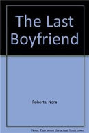 The Last Boyfriend by Roberts, Nora | Hardcover | Subject:Contemporary | Item: R1_B6_5274