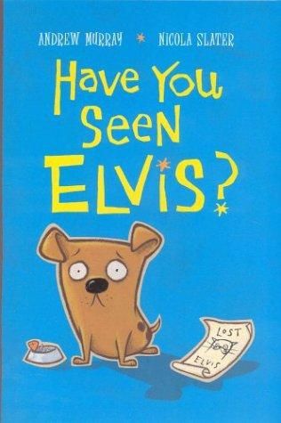 Have you seen Elvis? by Andrew Murray | Nicola Slater | Pub:Macmillan Children's | Pages:29 | Condition:Good | Cover:PAPERBACK