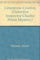 Limestone Cowboy (Detective Inspector Charlie Priest Mysteries) by Pawson, Stuart | Hardcover |  Subject: Contemporary Fiction | Item Code:R1|H3|3376