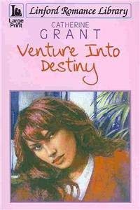 Venture Into Destiny (Linford Romance Library) by Grant, Catherine | Paperback |  Subject: Romance | Item Code:3412