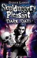 Dark Days (Skulduggery Pleasant, Book 4) by Landy, Derek | Paperback |  Subject: Action & Adventure | Item Code:R1|H6|3249