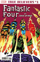 True Believers: Fantastic Four By John Byrne  |  Issue