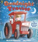 Goodnight tractor by Michelle Robinson | Pub:Puffin | Pages: | Condition:Good | Cover:PAPERBACK
