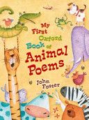 My First Oxford Book of Animal Poems by John Foster | Pub:OUP Oxford | Pages: | Condition:Good | Cover:PAPERBACK