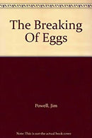 The Breaking Of Eggs by Powell, Jim | Hardcover |  Subject: Contemporary Fiction | Item Code:HB/266