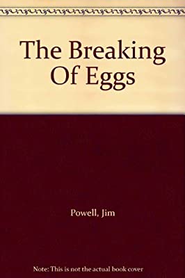 The Breaking Of Eggs by Powell, Jim | Hardcover |  Subject: Contemporary Fiction | Item Code:HB/266