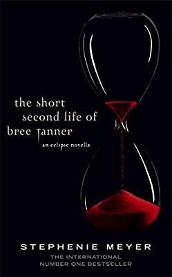 The Short Second Life Of Bree Tanner: An Eclipse Novella (Twilight Saga)