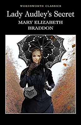 Lady Audleyâ??s Secret (Wordsworth Classics) by Mary Elizabeth Braddon | Paperback |  Subject: Classic Fiction | Item Code:10245