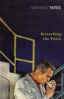 Disturbing the Peace (Vintage Classics) by Yates, Richard | Paperback |  Subject: Biographies, Diaries & True Accounts | Item Code:R1|C1|1083