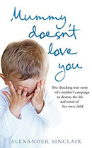 Mummy Doesn't Love You by Sinclair, Alexander | Paperback |  Subject: Biographies & Autobiographies | Item Code:2594