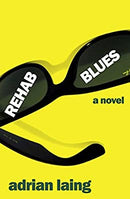 Rehab Blues: A Novel