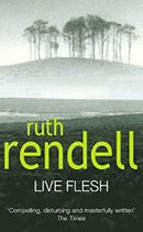 Live Flesh by Rendell, Ruth | Paperback |  Subject: Literature & Fiction | Item Code:R1|G1|2827
