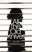 All The Old Knives by Steinhauer, Olen | Paperback |  Subject: Contemporary Fiction | Item Code:9781447295761 | 3278