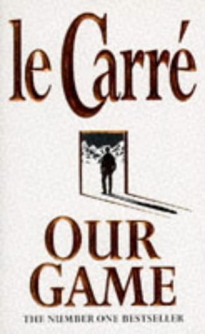Our Game by Le Carre, John | Subject:Crime, Thriller & Mystery