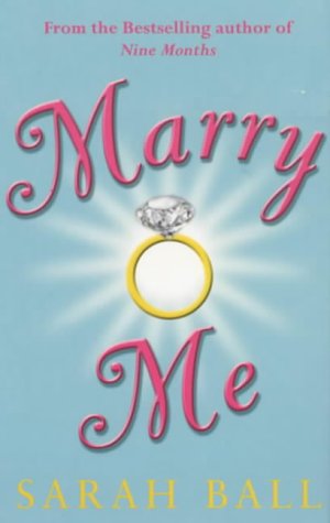 Marry Me by Ball, Sarah | Subject:Fiction