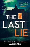 The Last Lie: The gripping must-read psychological crime thriller from the Sunday Times bestselling author by Lake, Alex | Subject:Crime, Thrillers & Mystery