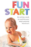 Fun Start: An idea a week to maximize your baby?s potential from birth to age 5 by Oberlander, June R. | Paperback |  Subject: Family & Relationships | Item Code:10444