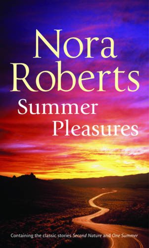 Summer Pleasures: Second Nature / One Summer by Roberts, Nora | Subject:Literature & Fiction