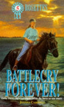 Battlecry Forever! (Rosettes S.) by Campbell, Joanna | Subject:Children's & Young Adult