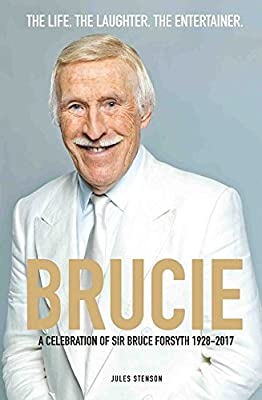 Brucie: A Celebration of the Life of Sir Bruce Forsyth 1928 - 2017 by Stenson, Jules | Used Good | Paperback |  Subject: Dance | Item Code:3083