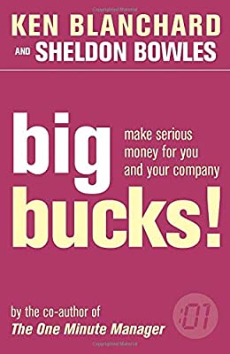 Big Bucks! (The One Minute Manager) by Blanchard, Kenneth|Bowles, Sheldon | Paperback |  Subject: Analysis & Strategy | Item Code:R1|E2|2110
