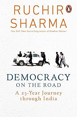 Democracy on the Road: A 25 Year Journey through India by Sharma, Ruchir | Hardcover |  Subject: Journalism