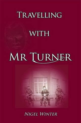 Travelling with Mr Turner by Winter, Nigel | Subject:History