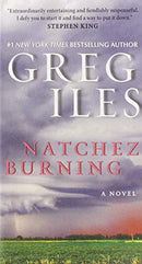 Natchez Burning: A Novel: 4 (Penn Cage Novels) by Iles, Greg | Subject:Crime, Thriller & Mystery