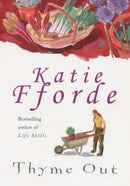 Thyme Out by Katie Fforde | Subject:Crafts, Hobbies & Home